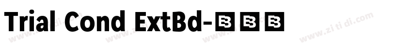 Trial Cond ExtBd字体转换 Trial Cond ExtBd字体转换